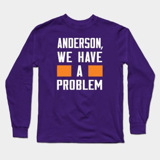 Anderson - We Have A Problem Long Sleeve T-Shirt